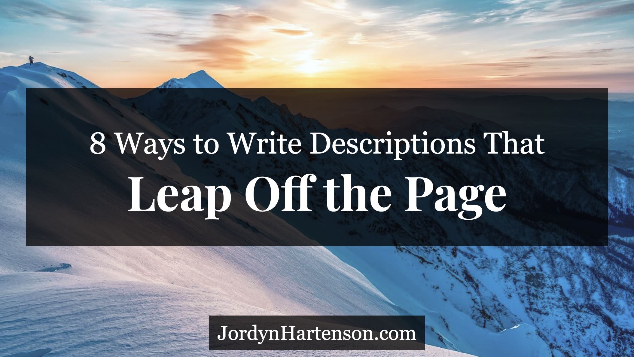 8 Ways to Write Descriptions That Leap Off the Page