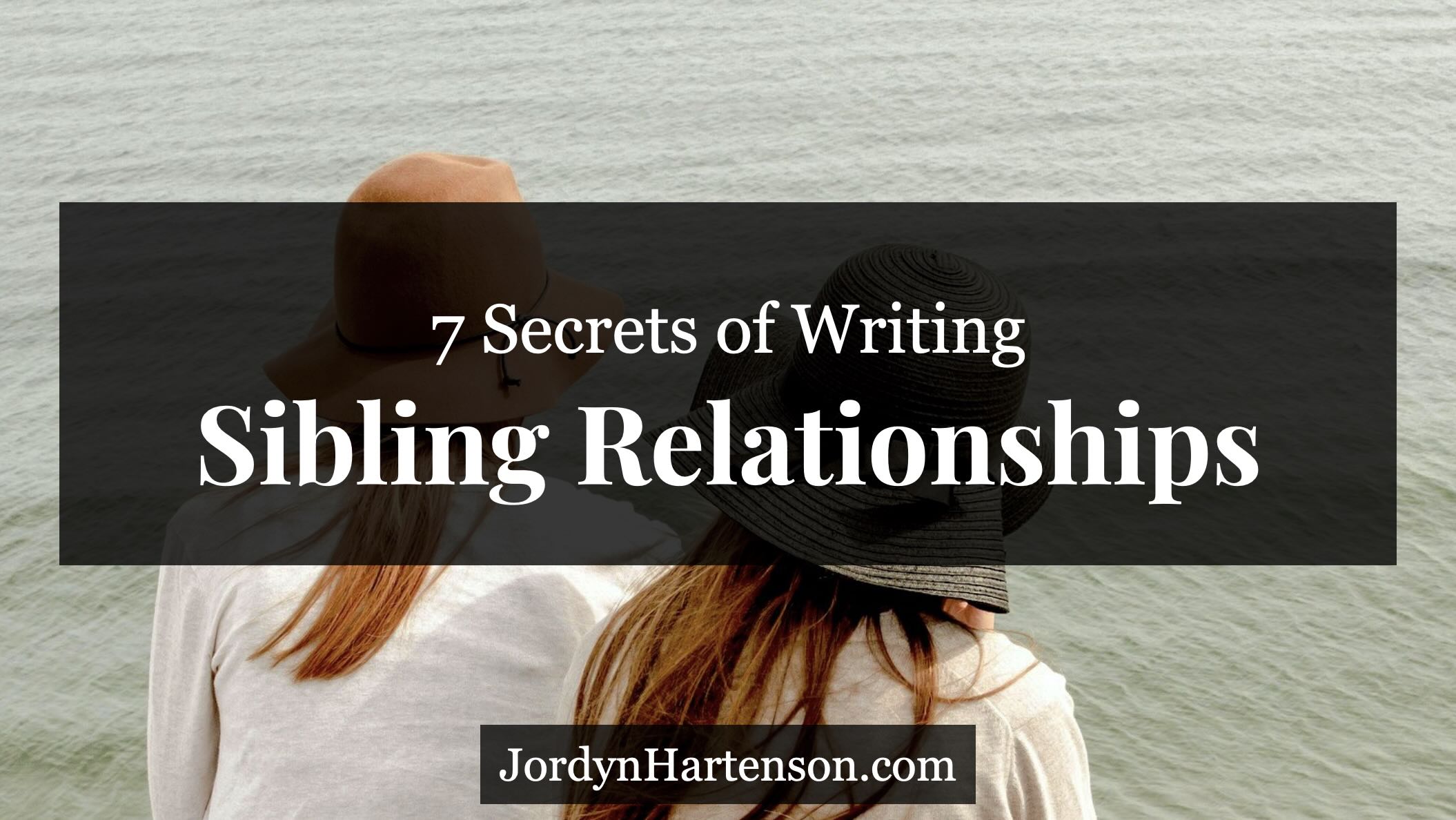 7 Secrets of Writing Sibling Relationships