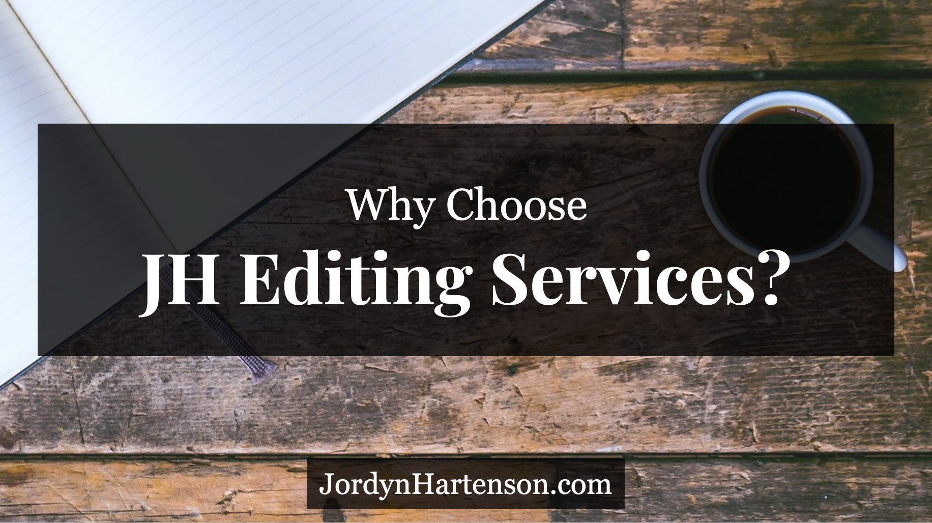 Why Choose JH Editing Services?